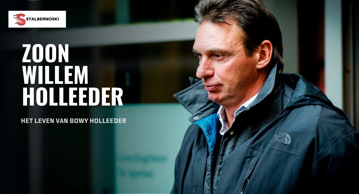 Zoon Willem Holleeder: Het Leven Van Bowy Holleeder