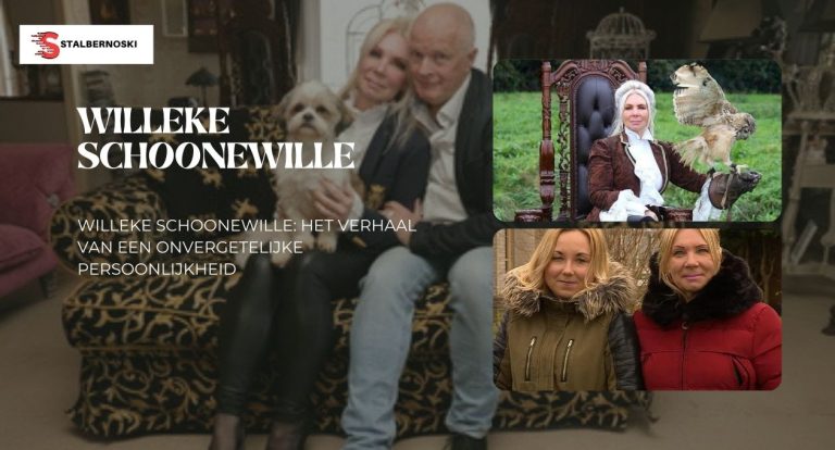 Willeke Schoonewille: Het Verhaal Van Een Onvergetelijke Persoonlijkheid