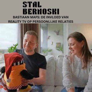 Bastiaan MAFS De Invloed van Reality TV op Persoonlijke Relaties 