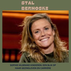 Sophie Hilbrand Kinderen Een Blik op Haar Gezinsleven en Carrière 